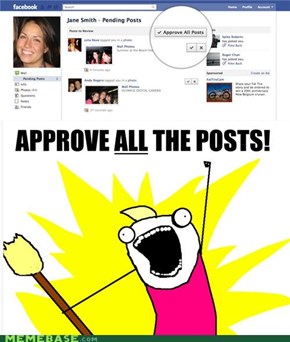 Approve ALL the posts!