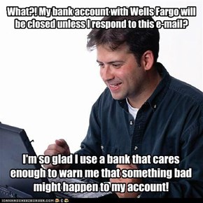 You can bank on Net Noob responding