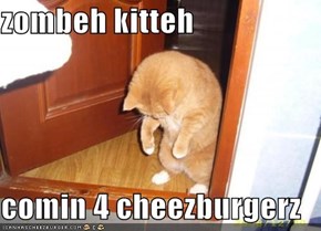 zombeh kitteh   comin 4 cheezburgerz