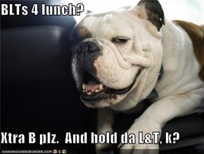 BLTs 4 lunch?