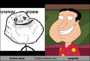 forever alone Totally Looks Like quagmire