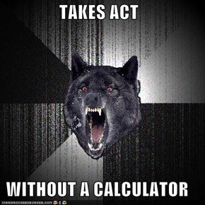 TAKES ACT  WITHOUT A CALCULATOR