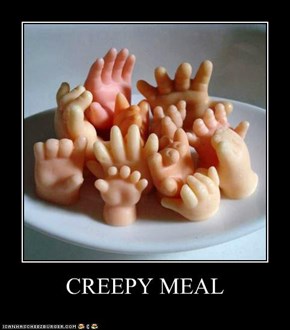 CREEPY MEAL