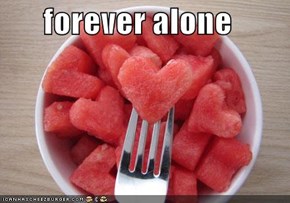 forever alone