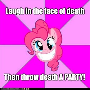 Cheerful Pinkie: Death Deseves A Laugh
