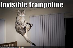 Invisible trampoline