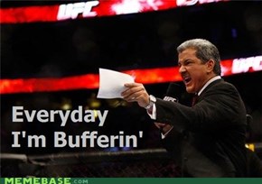 Everyday I'm Bufferin'