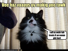Vee Haz Vaaays Uv Makig Yoo Tawk