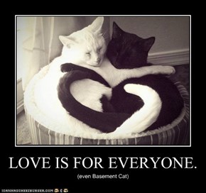 LOVE IS FOR EVERYONE.