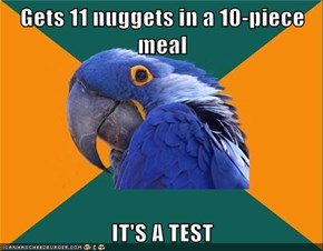 Gets 11 nuggets in a 10-piece meal  IT'S A TEST