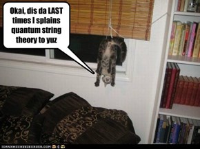 String theory's easy, right?