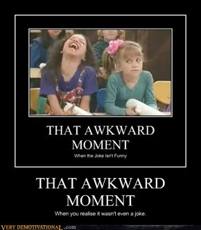 THAT AWKWARD MOMENT