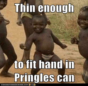 Thin enough  to fit hand in Pringles can
