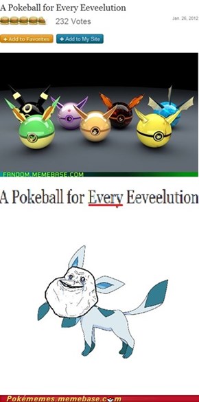 Y U NO LIKE GLACEON?