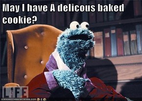 May I have A delicous baked cookie?