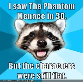 Lame Pun Coon: The Glasses Bring a Dark Side to Everything
