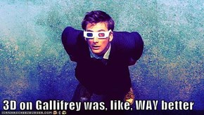 3D on Gallifrey was, like, WAY better