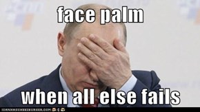 face palm  when all else fails