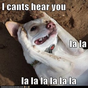 I cants hear you