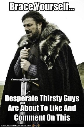 Brace Yourself...