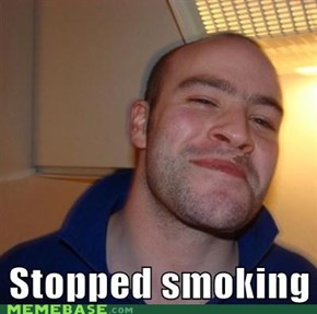 Good Guy Greg don't want lung cancer