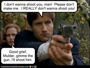 Well If You're Gonna Cry About It, Mulder...