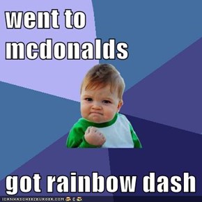 went to mcdonalds  got rainbow dash