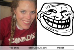 This chick  Totally Looks Like Trololol