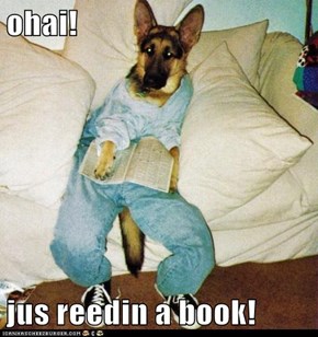 ohai!  jus reedin a book!