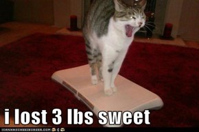 i lost 3 lbs sweet