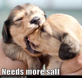 Needs more salt