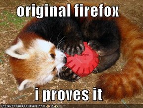 original firefox  i proves it